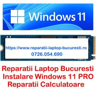 Reparatii laptop Bucuresti la domiciliu - Service PC - Instalare Windows 11